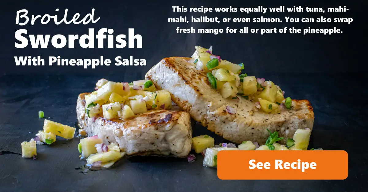 Broiled Swordfish With Pineapple Salsa