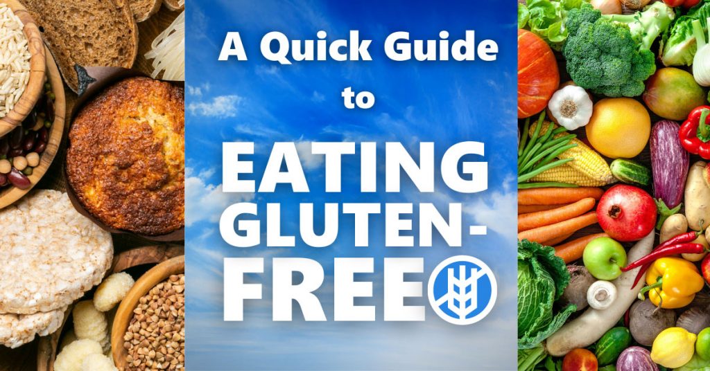 Quick Guide To Eating Gluten Free 1