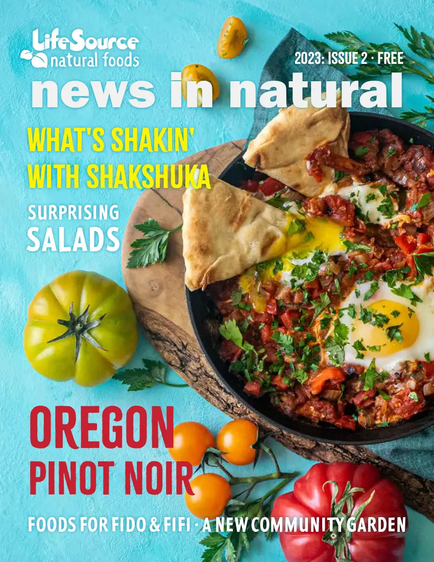 2023 - Issue 2 News In Natural Magazine - A publication of LifeSource Natural Foods - Salem Oregon