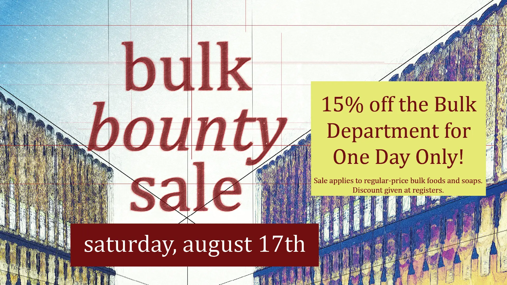 Bulk Bounty Sale - August 17th - Save on bulk goods.