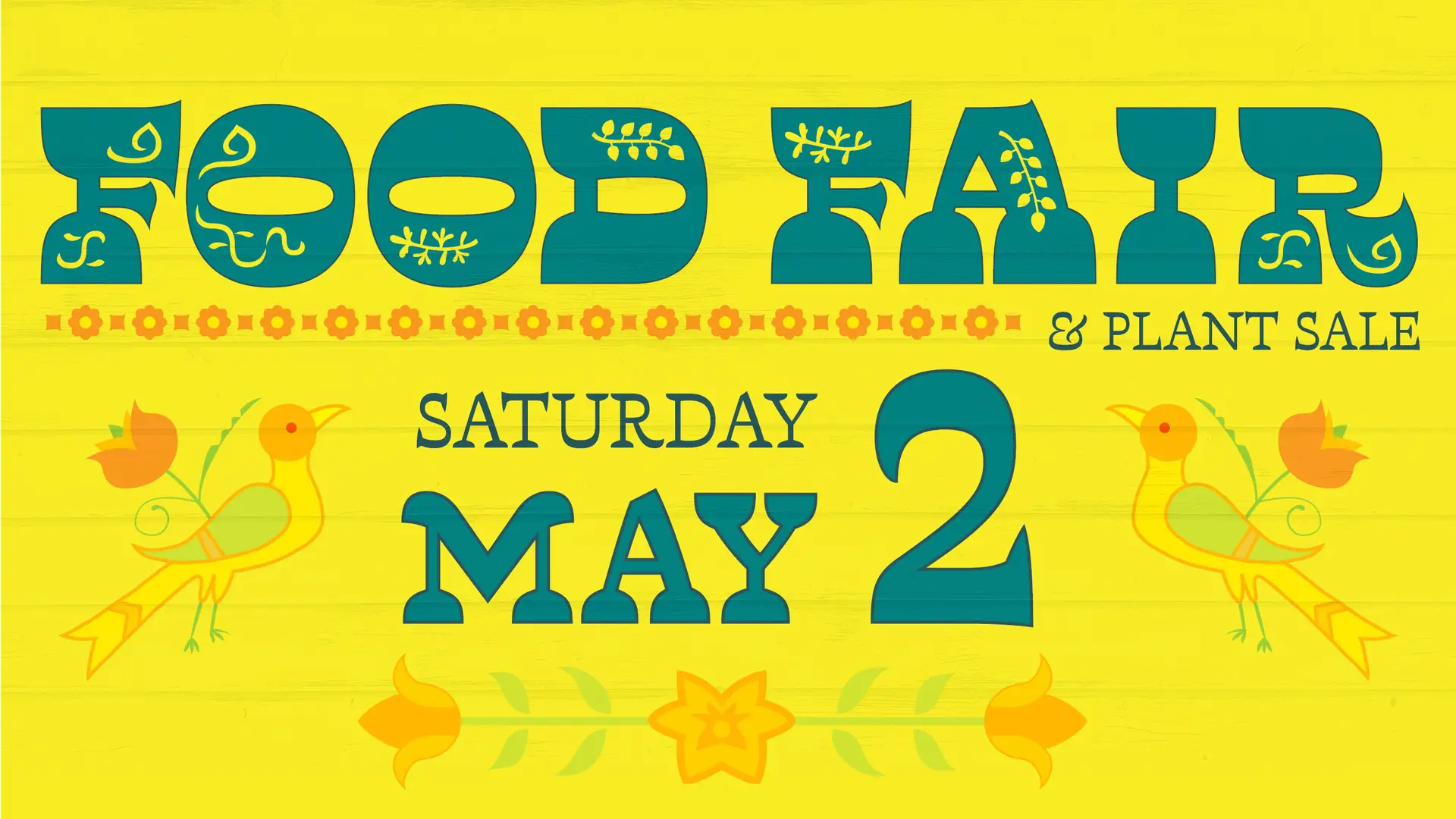 Food Fair and plant sale. Saturday, May 2nd, 2026