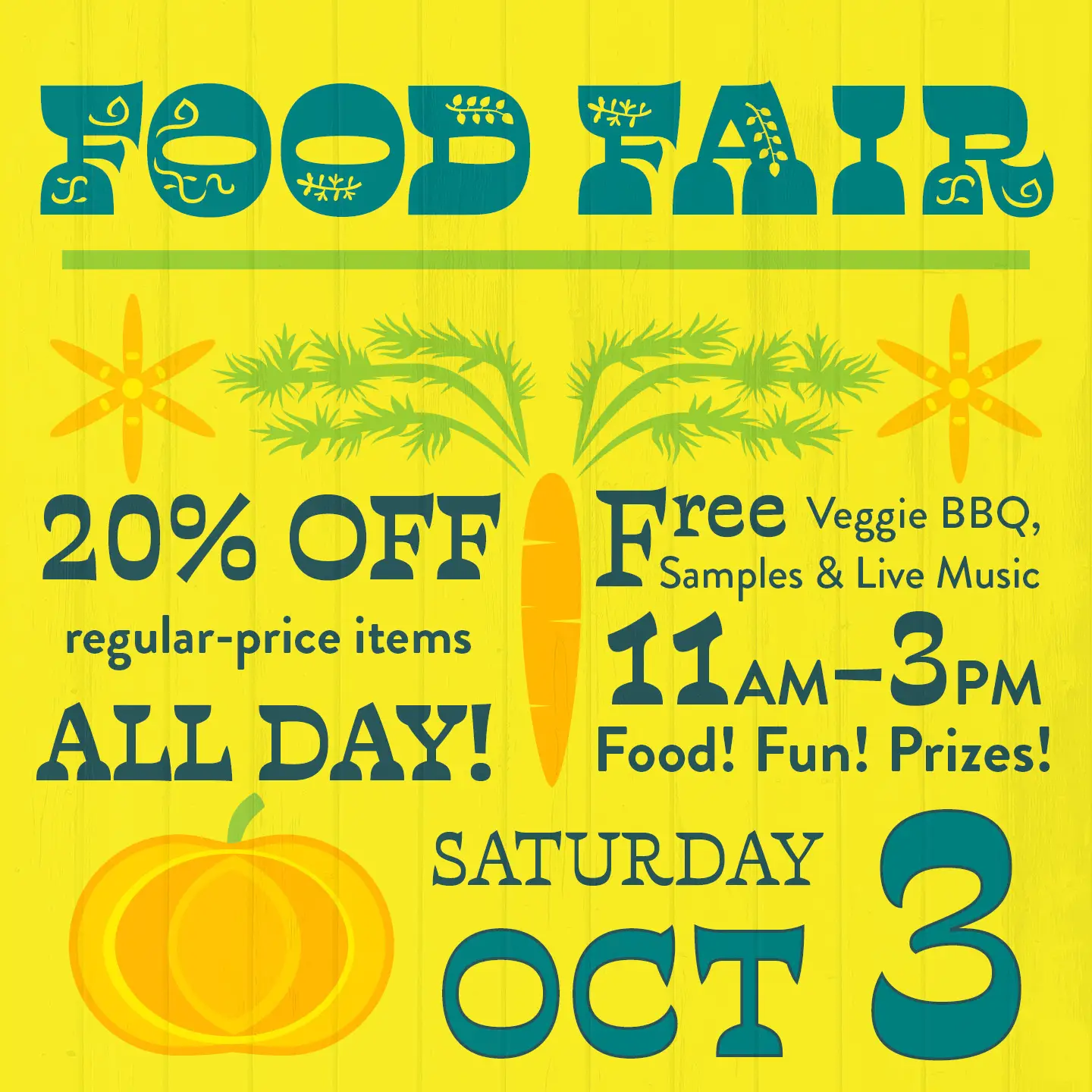 Food Fair, Saturday October 3rd. 20% off regular price items all day! Free veggie bbq, samples and live music. 11am-3pm. Food, fun, prizes!